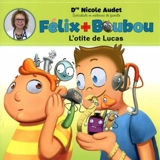 L'otite de Lucas 2 - Audet, Nicole