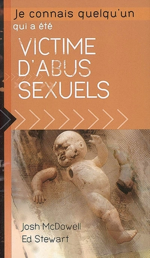 Je connais quelqu'un qui a été victime d'abus sexuels - Josh McDowell