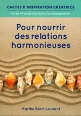 Pour nourrir des relations harmonieuses : jeu de 44 cartes avec livret d'accompagnement - Marthe Saint-Laurent