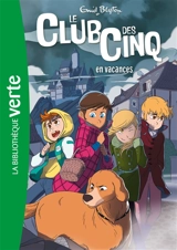 Le club des Cinq. Vol. 4. Le club des Cinq en vacances - Enid Blyton