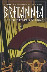 Britannia. Vol. 3. Les aigles perdus de Rome - Peter Milligan