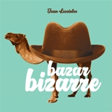 Bazar bizarre - Jean Lecointre