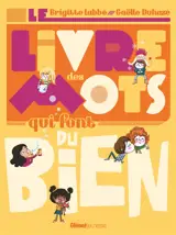 Le livre des mots qui font du bien - Brigitte Labbé