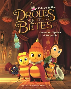Drôles de petites bêtes, l'aventure d'Apollon et Marguerite : l'album du film - Mathilde Maraninchi