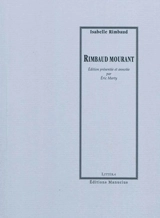 Rimbaud mourant - Isabelle Rimbaud