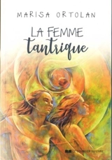 La femme tantrique - Marisa Ortolan