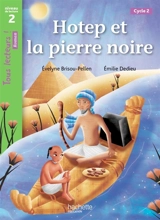 Hotep et la pierre noire, cycle 2 : niveau de lecture 2 - Evelyne Brisou-Pellen