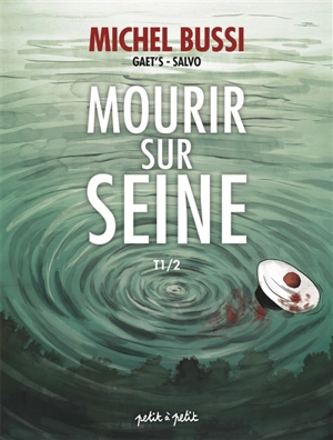 Mourir sur Seine. Vol. 1 - Gaëts
