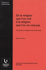 De la religion que l'on voit à la religion que l'on ne voit pas : les jeunes, le religieux et le travail social - Maryam Kolly