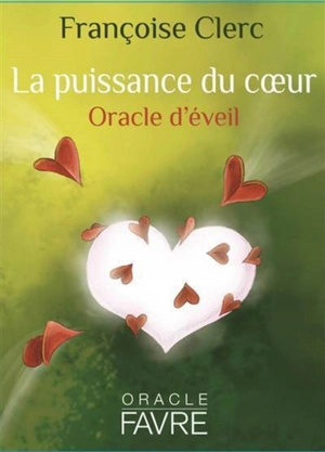 La puissance du coeur : oracle d'éveil - Françoise Clerc