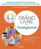 Le grand livre de l'ennéagramme : le guide de référence pour découvrir votre vraie personnalité et celle de vos proches - Fabien Chabreuil