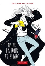 Ma vie en noir et blanc - Delphine Bertholon