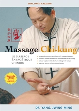 Massage chi-kung : le massage énergétique chinois - Jwingming Yang