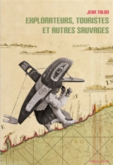 Explorateurs, touristes et autres sauvages - Jean Talon