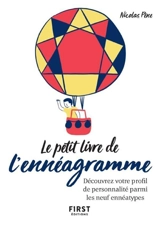 Le petit livre de l'ennéagramme : découvrez votre profil de personnalité parmi les neuf ennéatypes - Nicolas Pène