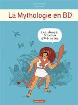La mythologie en BD. Les douze travaux d'Héraclès - Béatrice Bottet