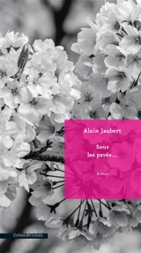 Sous les pavés... - Alain Jaubert