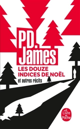 Les douze indices de Noël : et autres récits - Phyllis Dorothy James