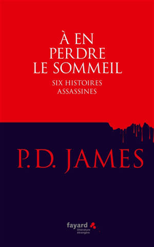 A en perdre le sommeil : six histoires assassines - Phyllis Dorothy James