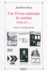 Une presse nationale de combat : (1906-197...) - Jean-Pierre Brun
