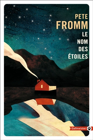 Le nom des étoiles : récit - Pete Fromm