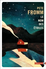 Le nom des étoiles : récit - Pete Fromm