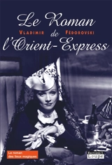 Le roman de l'Orient-Express - Vladimir Fédorovski