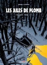 Les ailes de plomb : l'intégrale. Tomes 1 à 3 - Christophe Gibelin