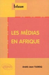 Les médias en Afrique - André-Jean Tudesq