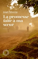 La promesse faite à ma soeur - Joseph Ndwaniye