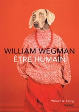 Être humain - William Wegman