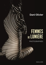 Femmes de lumière : photographies - Dani Olivier
