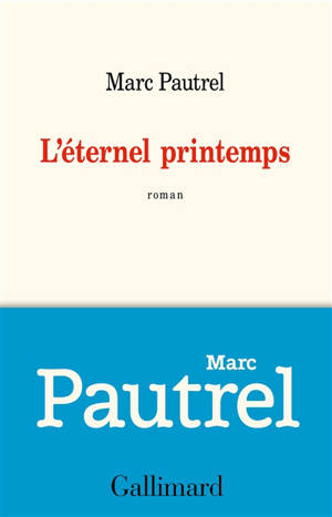 L'éternel printemps - Marc Pautrel