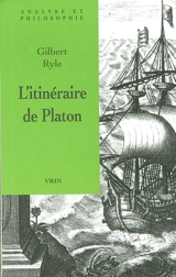 L'itinéraire de Platon. En manière d'autobiographie - Gilbert Ryle
