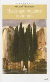 Théologie négative du temps - Michael Theunissen