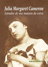 Annales de ma maison de verre - Julia Margaret Cameron