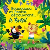 Roucoucou et Pepita découvrent... le Brésil - Anne-Sophie Coppin