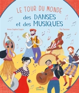 Le tour du monde des danses et des musiques - Anne-Sophie Coppin