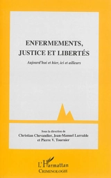 Enfermements, justice et libertés : aujourd'hui et hier, ici et ailleurs