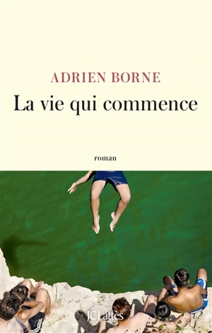 La vie qui commence - Adrien Borne