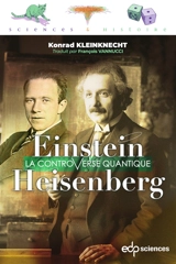 Einstein et Heisenberg : la controverse quantique - Konrad Kleinknecht