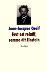 Tout est relatif comme le dit Einstein - Jean-Jacques Greif