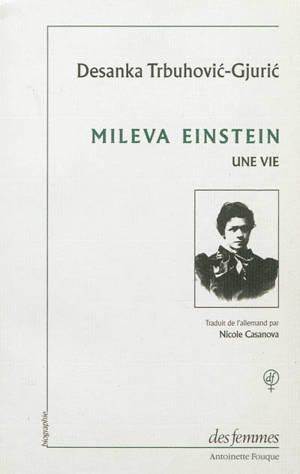 Mileva Einstein : une vie - Desanka Trbuhovic-Gjuric