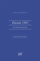 Einstein, 1905 : de l'éther aux quanta - Françoise Balibar