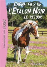 L'étalon noir. Vol. 23. Ebène, fils de l'étalon noir. Le retour - Steven Farley