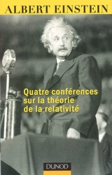 Quatre conférences sur la théorie de la relativité : faites à l'université de Princeton - Albert Einstein