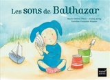Les sons de Balthazar - Marie-Hélène Place