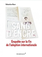 Sang d'encre : enquête sur la fin de l'adoption internationale - Sébastien Roux