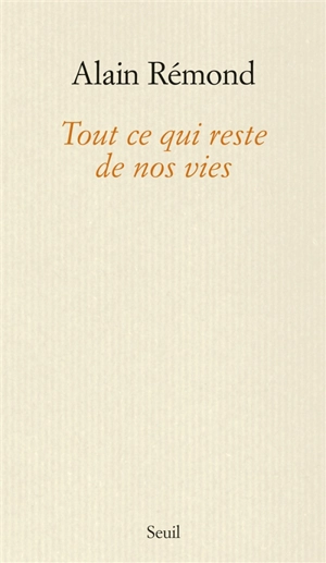 Tout ce qui reste de nos vies - Alain Rémond