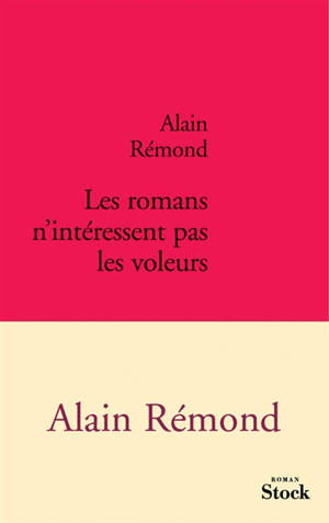Les romans n'intéressent pas les voleurs - Alain Rémond